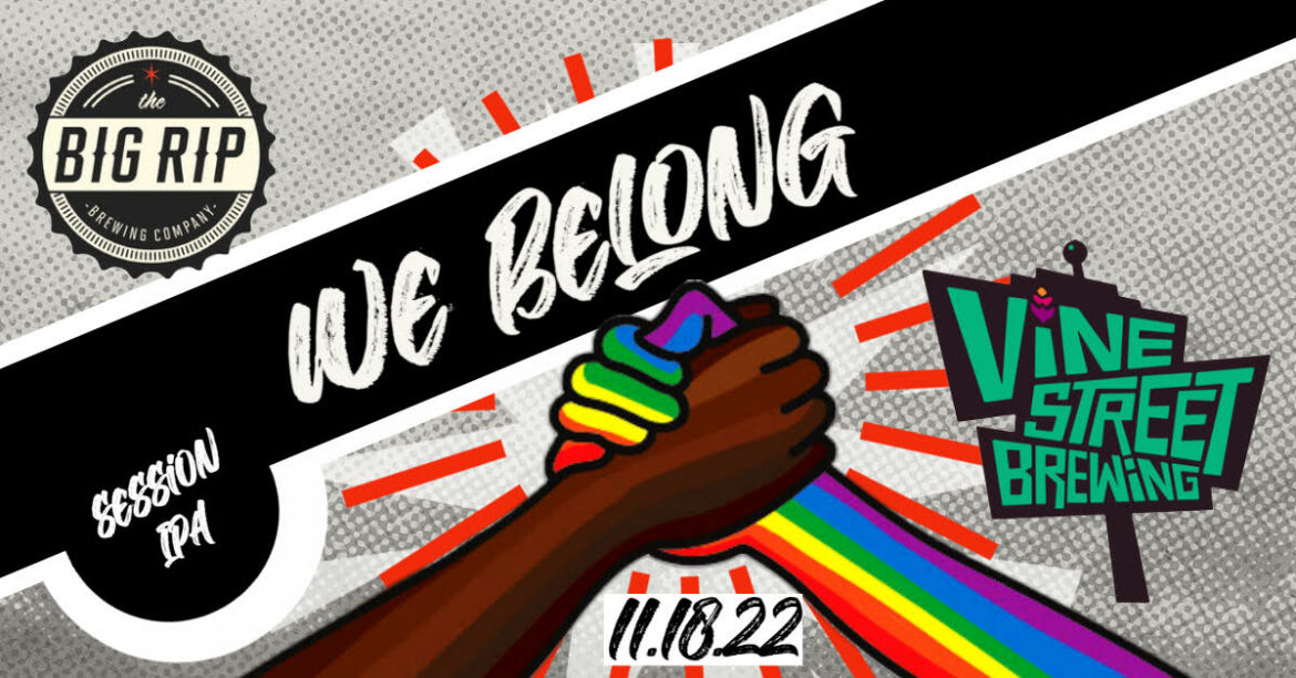 Big Rip Brewing Co. and Vine Street Brewing Co. collaborated on a new beer to promote inclusivity.