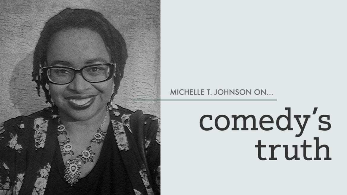 A woman and the words "comedy's truth"
