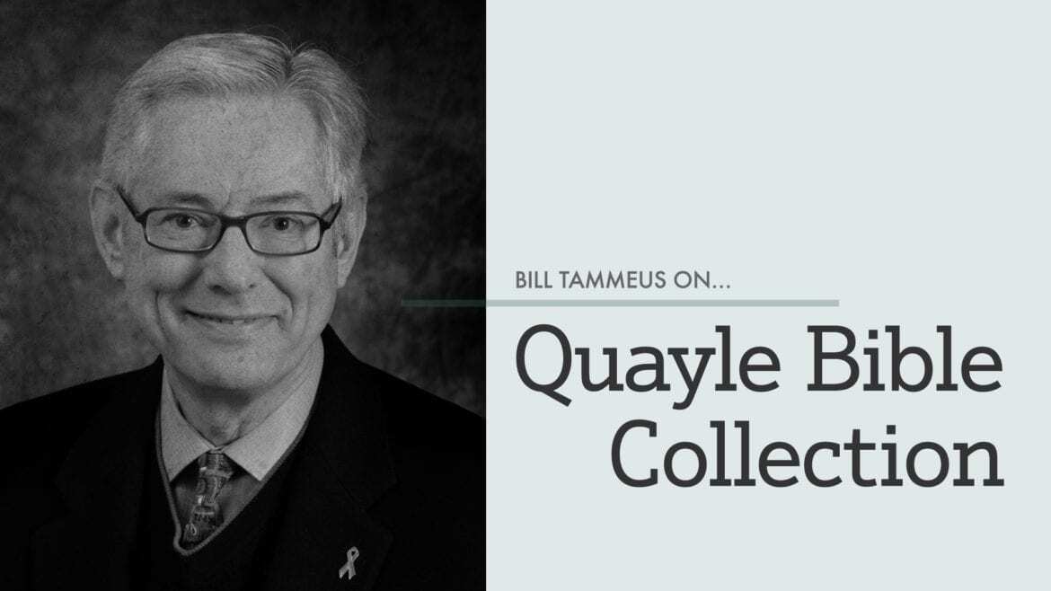Bill Tammeus on...Quayle Bible Collection