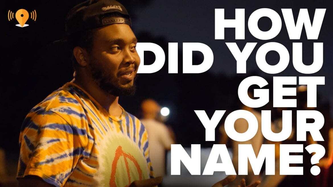"How did you get your name?"