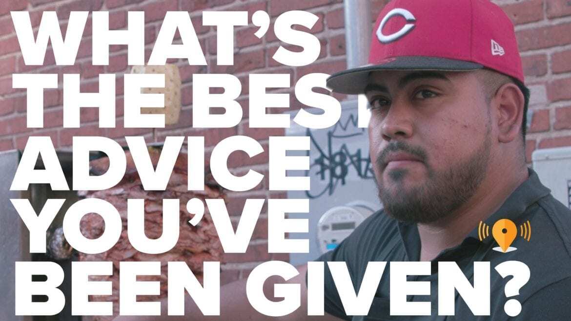 "What's the Best Advice You've Been Given?"