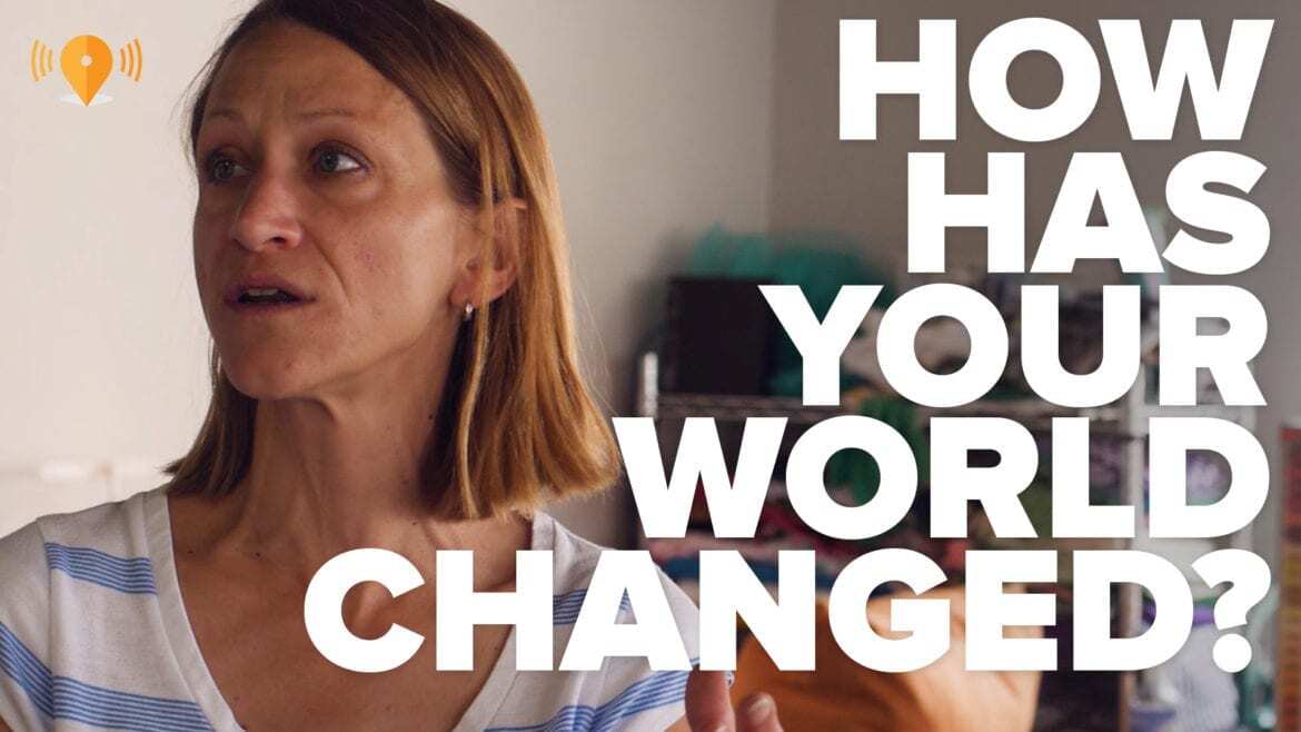 "How Has Your World Changed?
