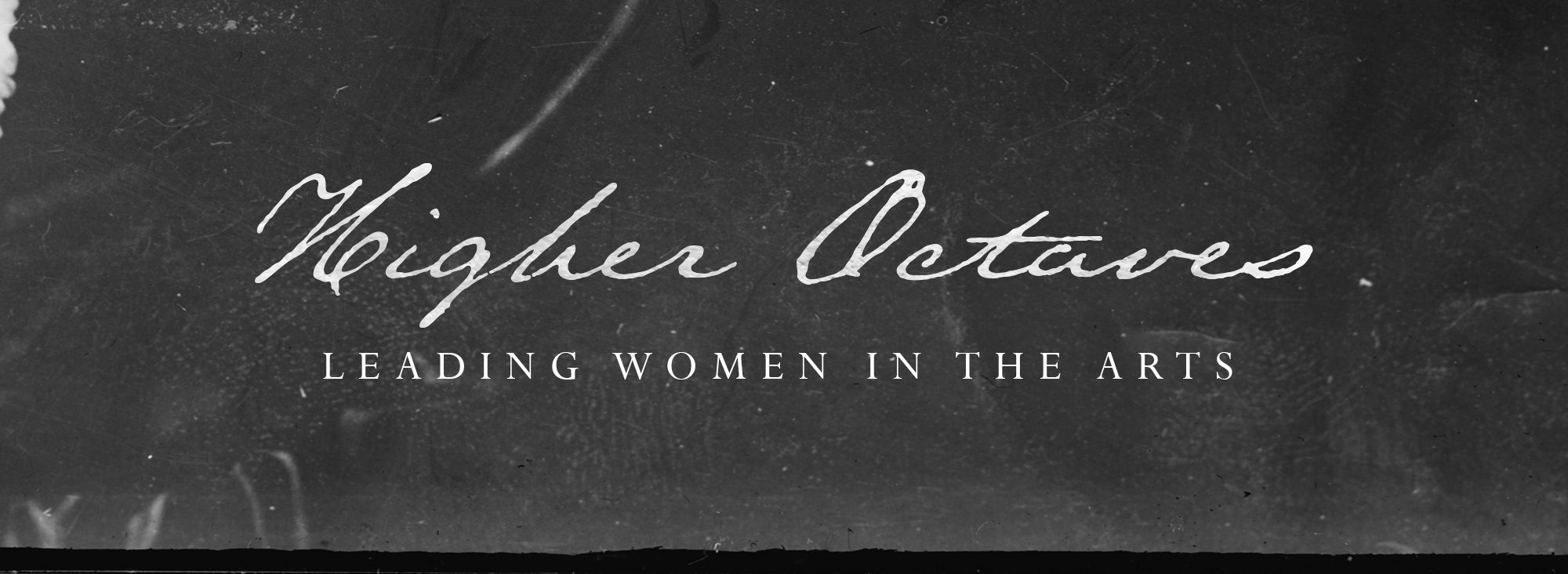 Higher Octaves Leading Women in the Arts