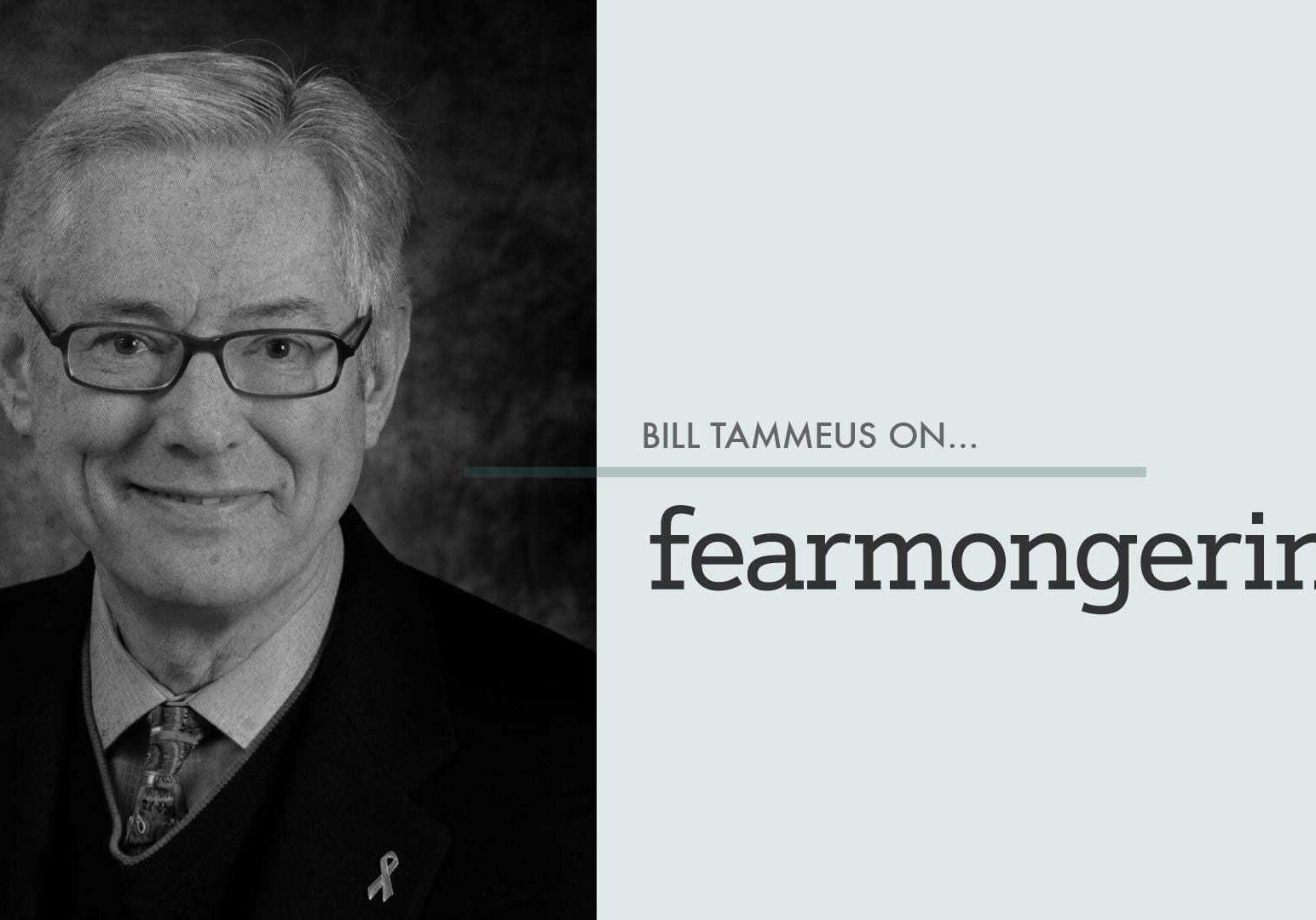 billtammeus_fearmongering