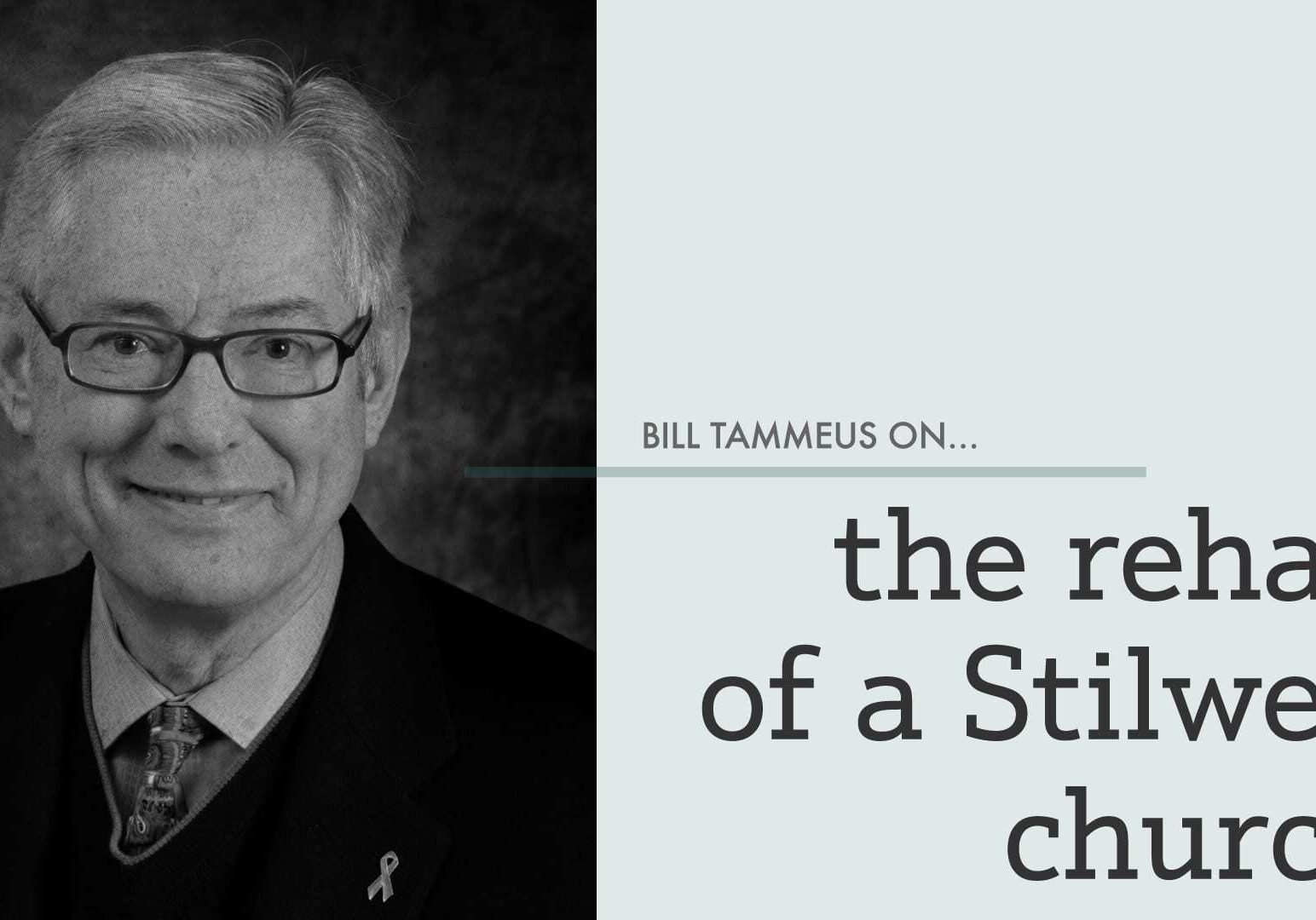 billtammeus_rehabofstilwellchurch