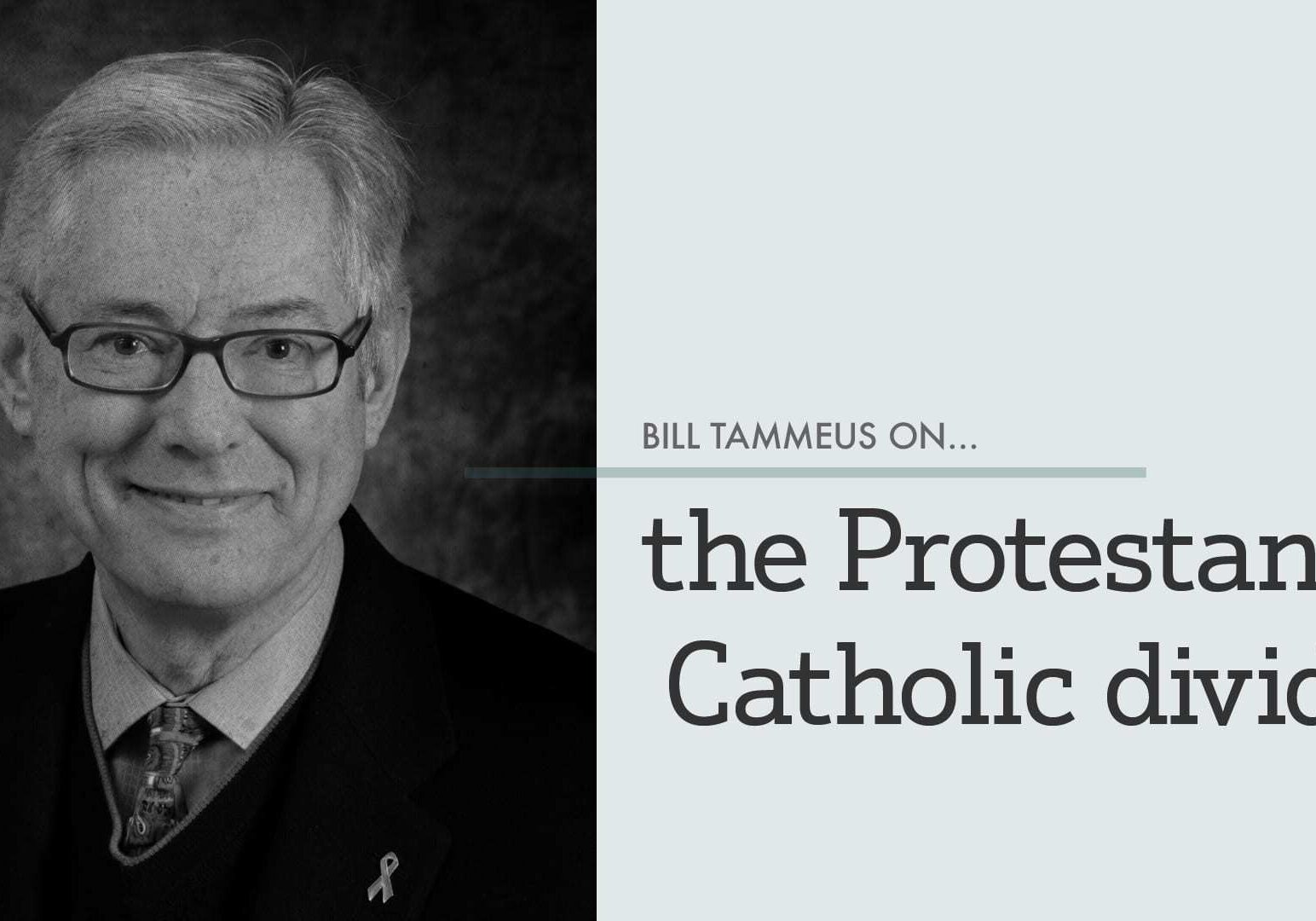 billtammeus_theprotestant_catholicdivide