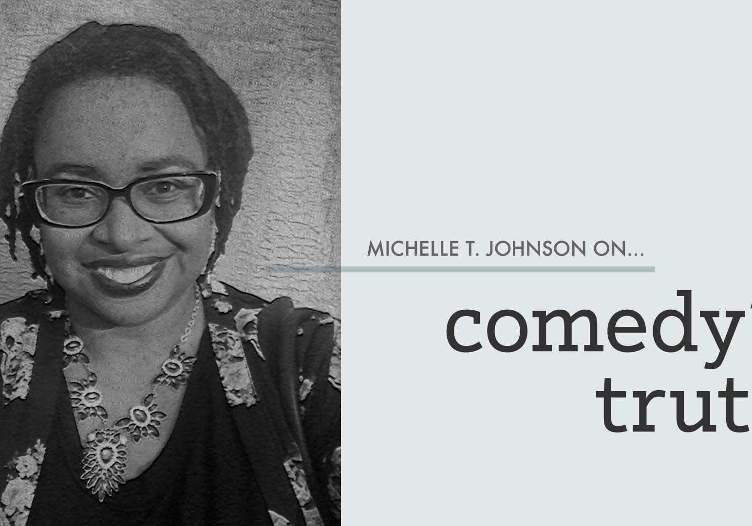 A woman and the words "comedy's truth"